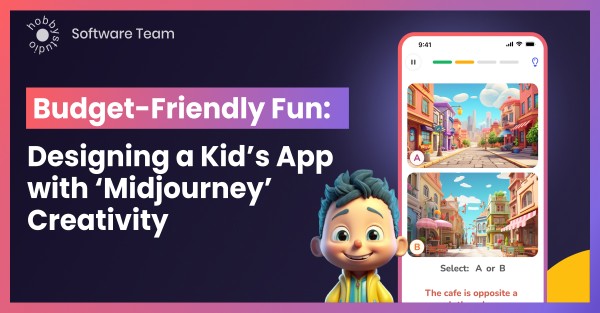 Budget-Friendly Fun: Designing a Kid’s App with ‘Midjourney’ Creativity